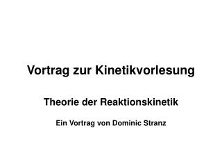 Vortrag zur Kinetikvorlesung