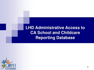 LHD Administrative Access to CA School and Childcare Reporting Database