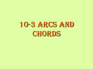 10-3 Arcs and Chords