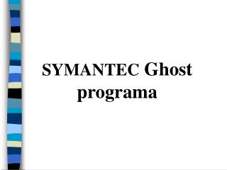 SYMANTEC Ghost programa