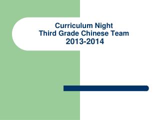 Curriculum Night Third Grade Chinese Team 20 13 -201 4