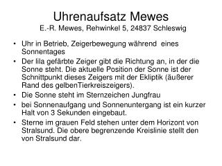 Uhrenaufsatz Mewes E.-R. Mewes, Rehwinkel 5, 24837 Schleswig