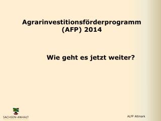 Agrarinvestitionsförderprogramm (AFP) 2014