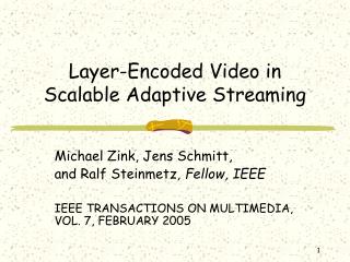 Layer-Encoded Video in Scalable Adaptive Streaming