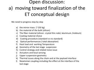 Open discussion: a) moving toward finalization of the ET conceptual design