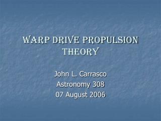 Warp Drive Propulsion Theory