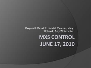 MXS control june 17, 2010