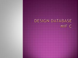 Design database mif c