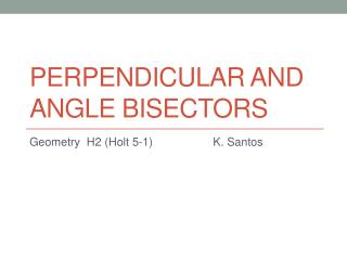 Perpendicular and angle bisectors