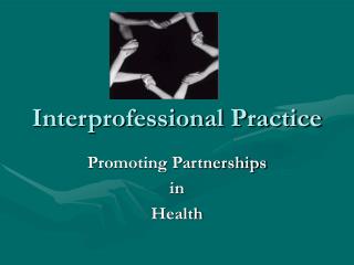Interprofessional Practice