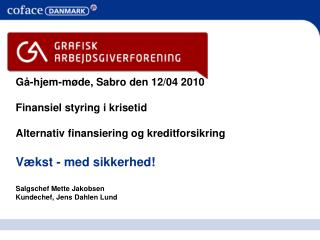 Gå-hjem-møde , Sabro den 12/04 2010 Finansiel styring i krisetid