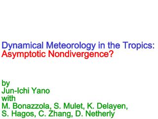 Dynamical Meteorology in the Tropics: Asymptotic Nondivergence?