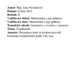 Autor: Mgr. Jana Pavlůsková Datum: květen 2012 Ročník: 6.