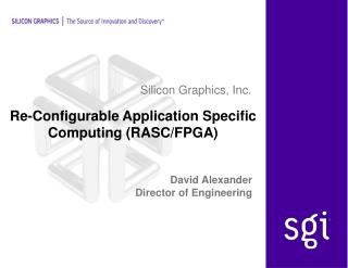 Re-Configurable Application Specific Computing (RASC/FPGA)