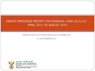 DWCPD PROGRESS REPORT FOR FINANCIAL YEAR 2011/12 – APRIL 2011 TO AUGUST 2011