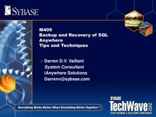 M409 Backup and Recovery of SQL Anywhere Tips and Techniques