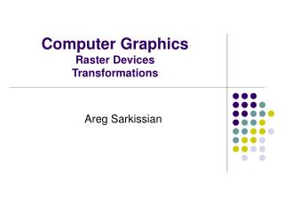 Computer Graphics Raster Devices Transformations