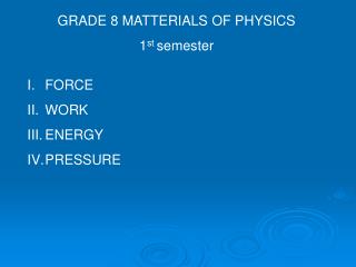 GRADE 8 MATTERIALS OF PHYSICS 1 st semester