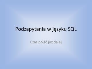 Podzapytania w języku SQL