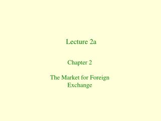 Chapter 2 The Market for Foreign Exchange
