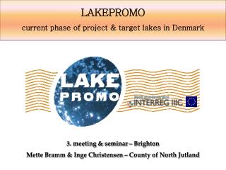LAKEPROMO current phase of project &amp; target lakes in Denmark
