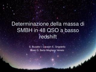 Determinazione della massa di SMBH in 48 QSO a basso redshift
