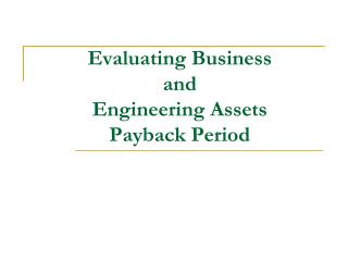 Evaluating Business and Engineering Assets Payback Period