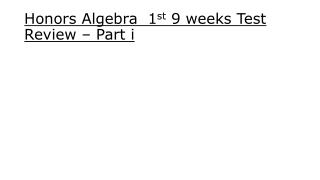 Honors Algebra 1 st 9 weeks Test Review – Part i