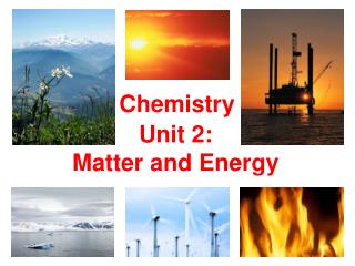 Unit 2: Matter and Energy