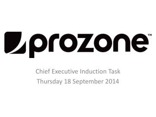 Chief Executive Induction Task Thursday 18 September 2014