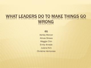 What Leaders Do to Make Things Go Wrong