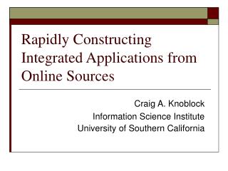 Rapidly Constructing Integrated Applications from Online Sources