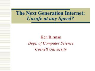 The Next Generation Internet: Unsafe at any Speed?