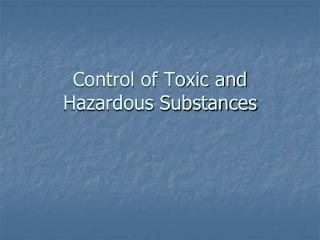 Control of Toxic and Hazardous Substances