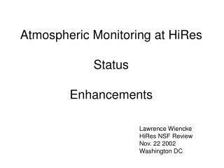 Atmospheric Monitoring at HiRes Status Enhancements