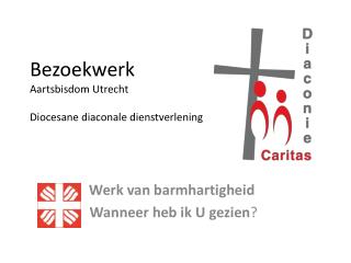 Bezoekwerk Aartsbisdom Utrecht Diocesane diaconale dienstverlening