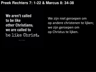 Preek Rechters 7: 1-22 &amp; Marcus 8: 34-38