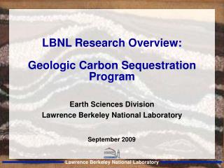 LBNL Research Overview: Geologic Carbon Sequestration Program