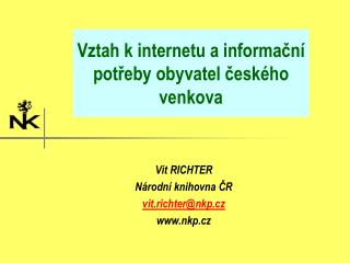 Vztah k internetu a informační potřeby obyvatel českého venkova