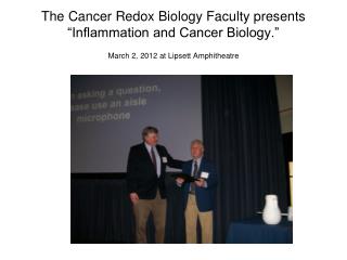 The Cancer Redox Biology Faculty presents “Inflammation and Cancer Biology.”