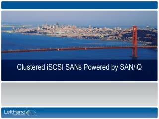 Clustered iSCSI SANs Powered by SAN/iQ