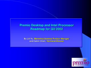 Premio Desktop and Intel Processor Roadmap for Q2/2002