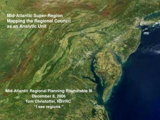 Mid-Atlantic Regional Planning Roundtable III December 8, 2006 Tom Christoffel, NSVRC
