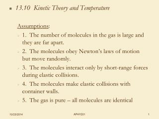 13.10 Kinetic Theory and Temperature Assumptions :