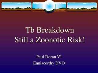 Tb Breakdown Still a Zoonotic Risk!