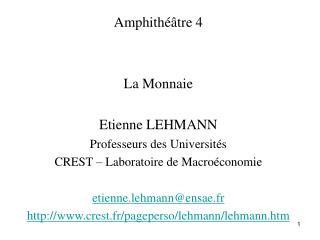 Amphithéâtre 4 La Monnaie Etienne LEHMANN Professeurs des Universités