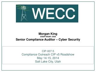 Morgan King CISSP- ISSAP, CISA Senior Compliance Auditor – Cyber Security