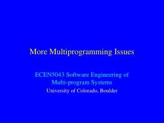 More Multiprogramming Issues