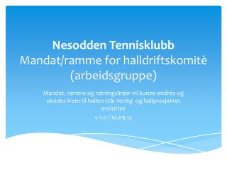Nesodden Tennisklubb Mandat/ramme for halldriftskomitè (arbeidsgruppe)