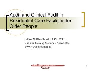 Audit and Clinical Audit in Residential Care Facilities for Older People. .